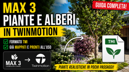 Twinmotion + Maxtree: come importare ALBERI e PIANTE in formato TMI (SENZA configurare le texture)